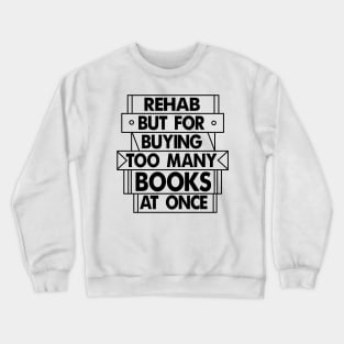 Books Rehab Crewneck Sweatshirt